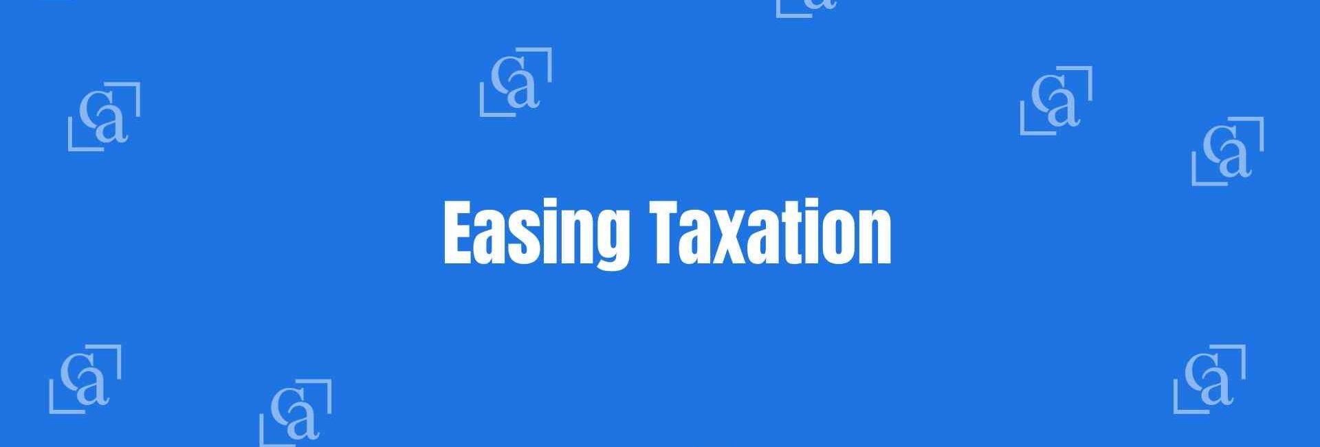 Easing Taxation - Chartered Accountants in Kirti Nagar Delhi - Money Experts in Delhi