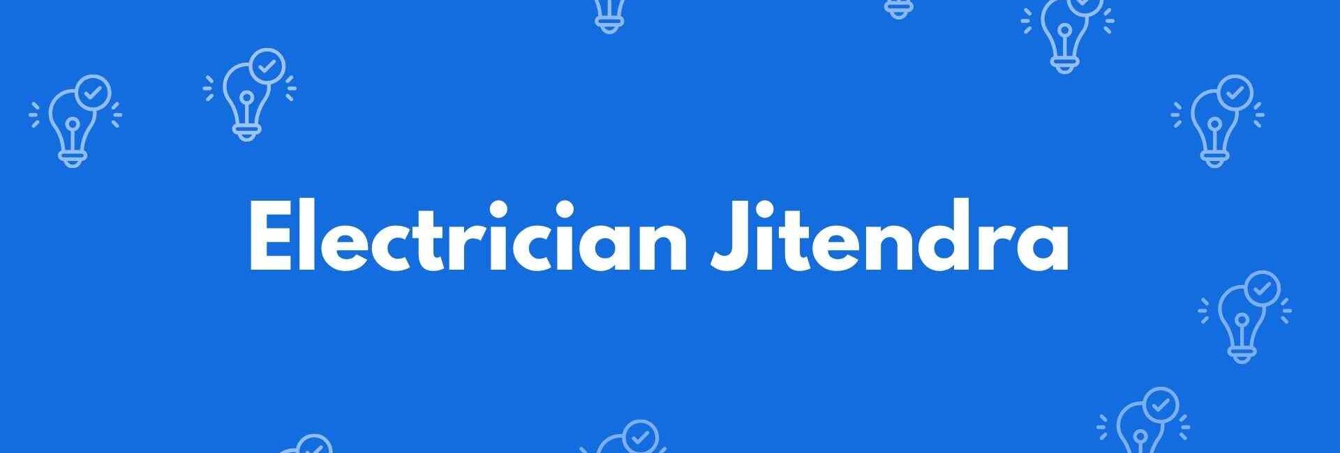 Electrician jitendra - Electrician Service in Dwarka Delhi - Electricians in Delhi