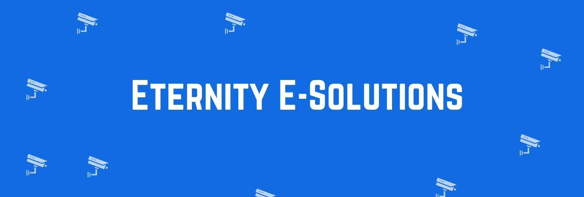 Eternity E-Solutions - Best CCTV dealer in Nehru Place Delhi - Best CCTV Cameras in Delhi