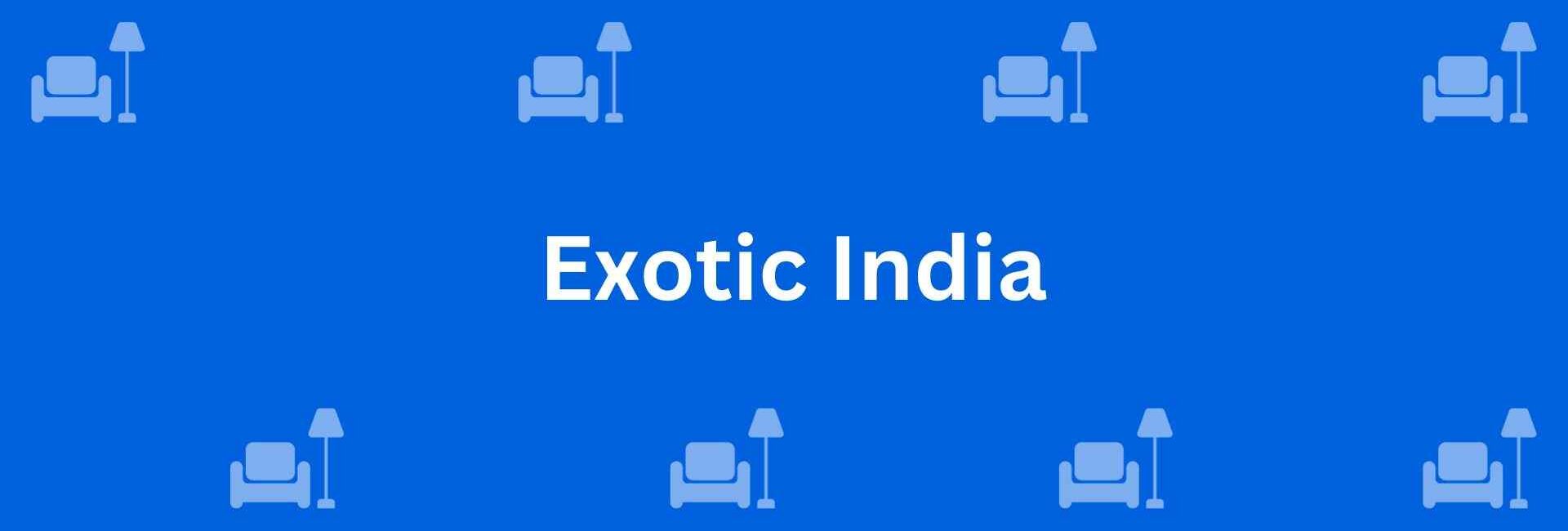 Exotic India - Home Decor Dealers in Kirti Nagar Delhi - Home Services Decor in Delhi