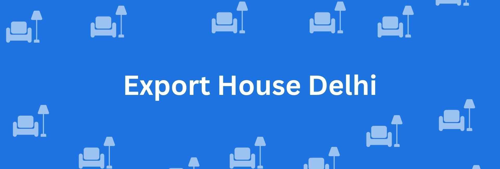 Export House Delhi - Home Decor Services in Lajpat Nagar Delhi - Home Decor in Delhi