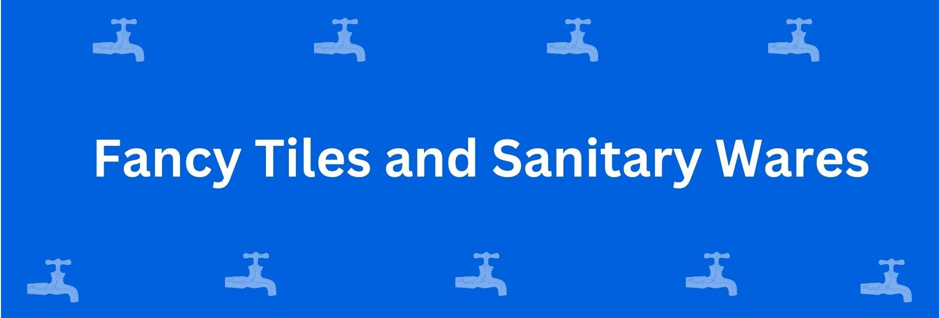 Fancy Tiles and Sanitary Wares - Best Sanitary Services in Krishna Nagar, Delhi - Sanitary Product Dealer in Delhi
