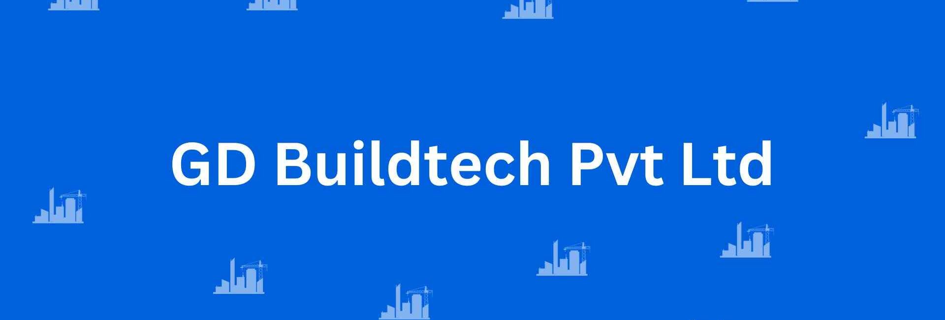 GD Buildtech Pvt Ltd - Construction Services in Pitampura, Delhi - Best Construction Contractors in Delhi
