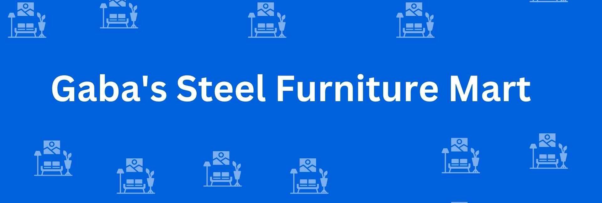 Gaba's Steel Furniture Mart - Best Furniture Service Dealer in Pitampura, Delhi - Furniture Distributors in Delhi