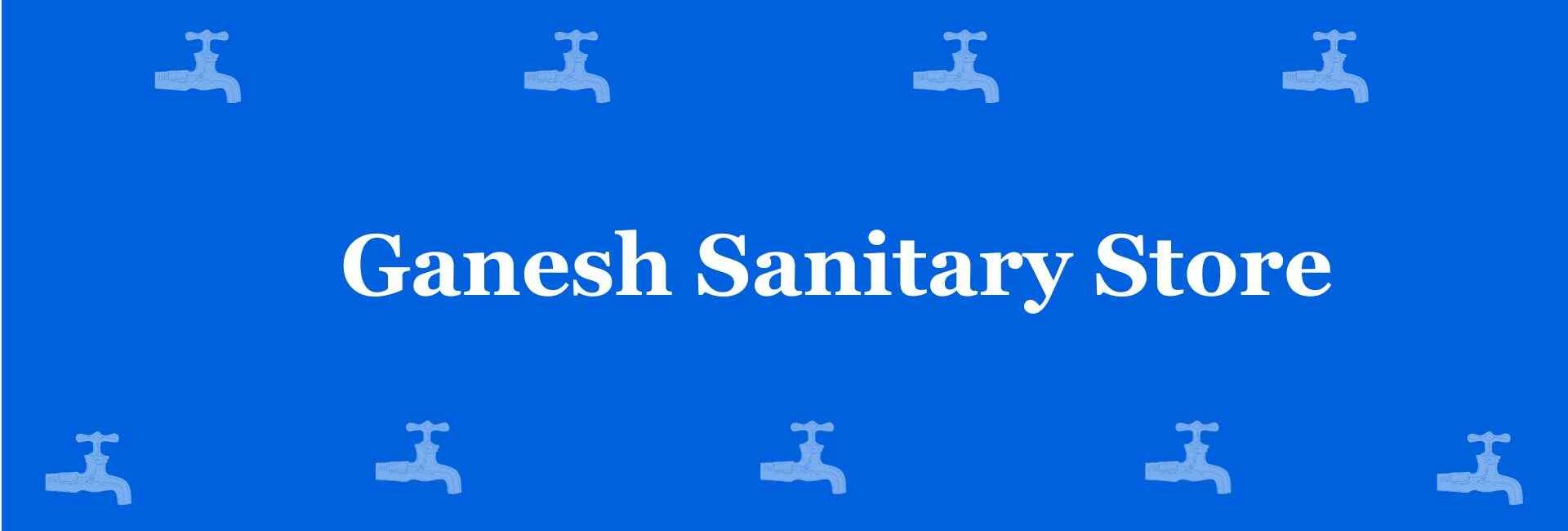 Ganesh Sanitary Store - Best Sanitary Services in Laxmi Nagar, Delhi - Sanitary Product Dealer in Delhi