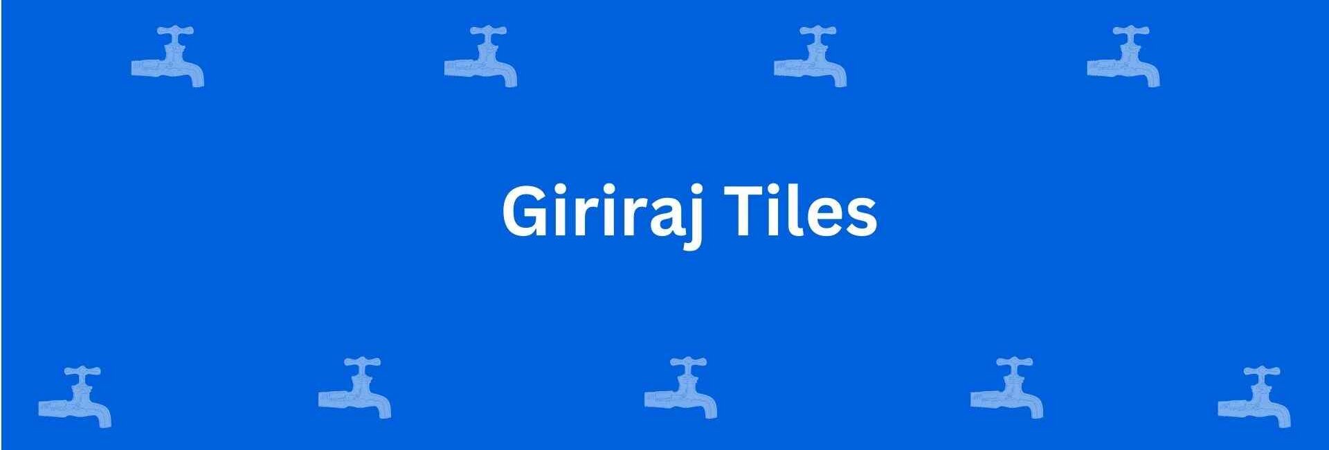 Giriraj Tiles - Best Sanitary Solutions in Rohini Delhi - Sanitary Product Dealer in Delhi