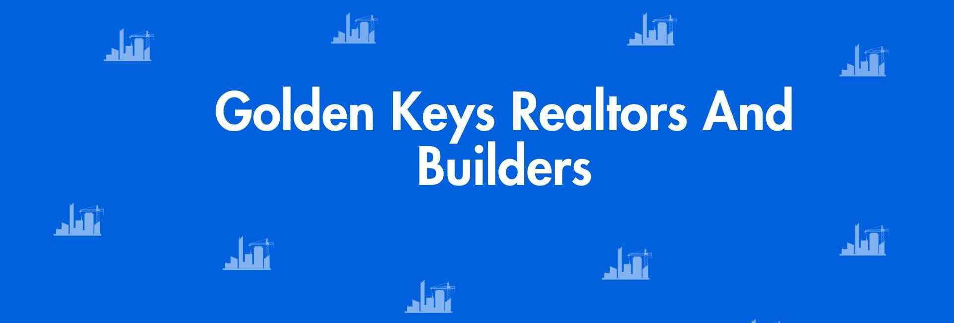 Golden Keys Realtors And Builders - Construction Services in Paschim Vihar Delhi - Construction Work in Delhi