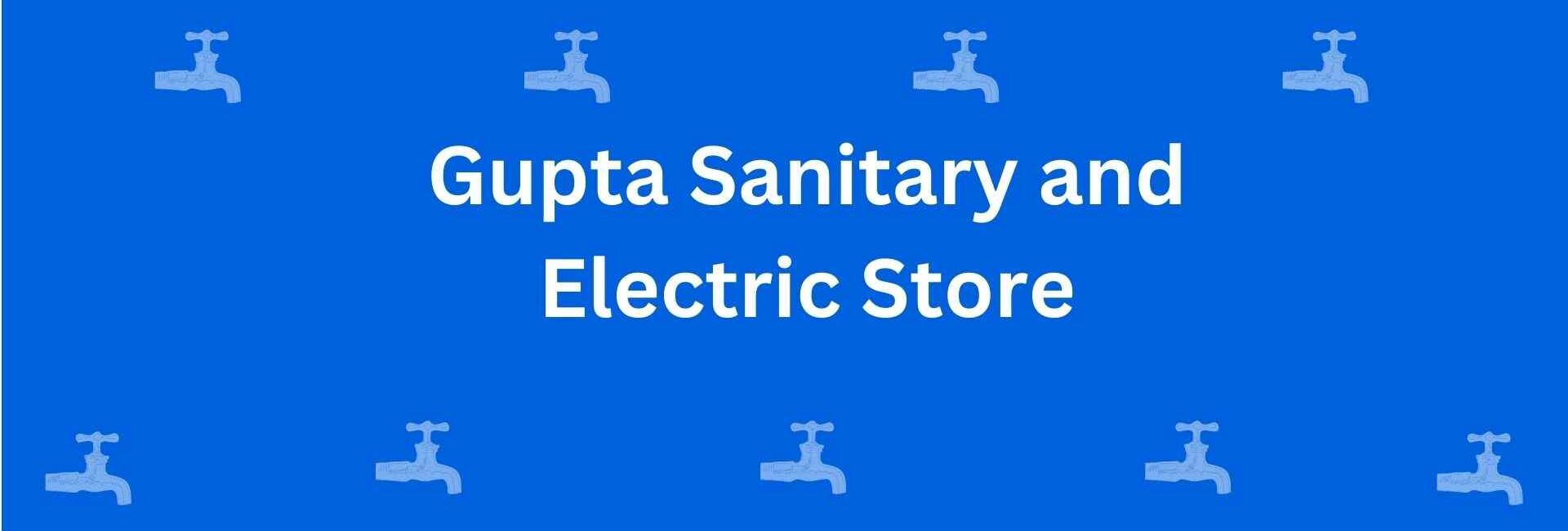 Gupta Sanitary and Electric Store - Best Sanitary Solutions in Rohini Delhi - Sanitary Product Dealer in Delhi