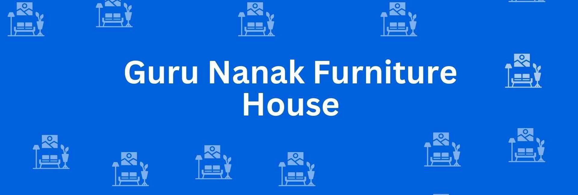 Guru Nanak Furniture House - Best Furniture Service Dealer in Kirti Nagar Delhi - Furniture Options in Delhi
