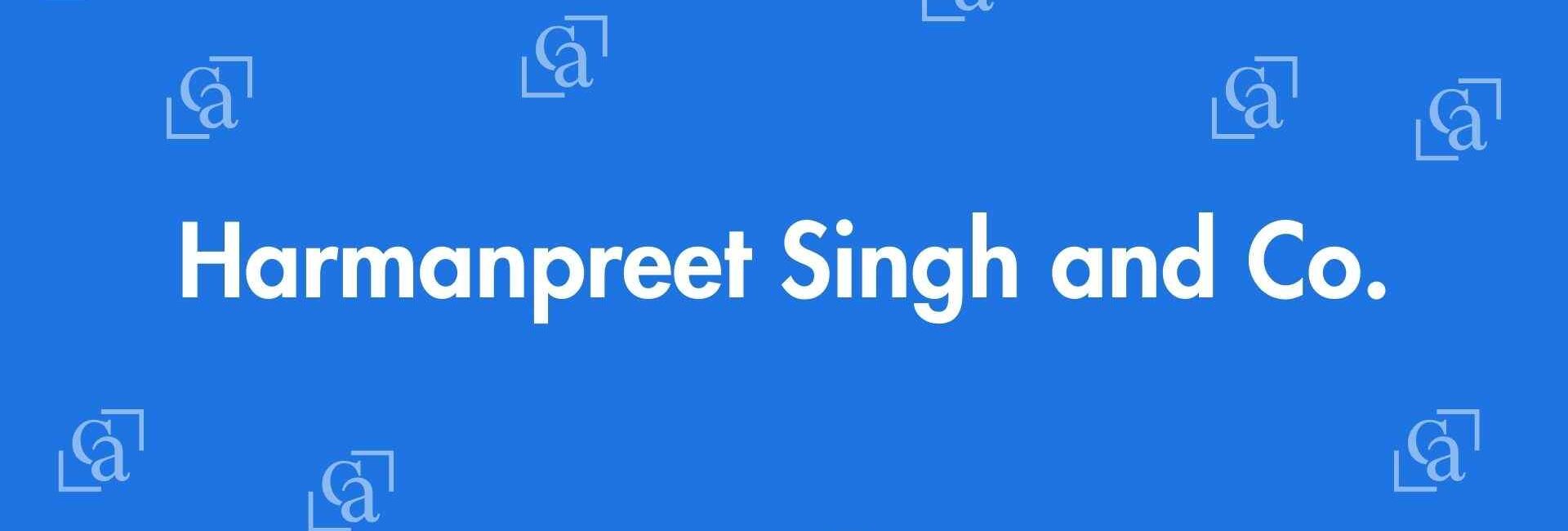 Harmanpreet Singh and Co. - Chartered Accountants in Krishna Nagar, Delhi - Experienced Chartered Accountants Delhi