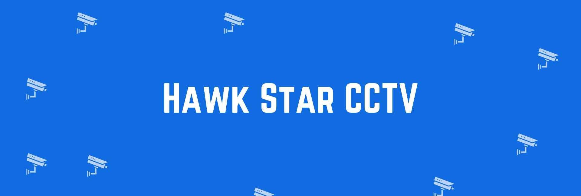 Hawk Star CCTV - Security system dealer in Shahdara, Delhi - CCTV dealer in Delhi