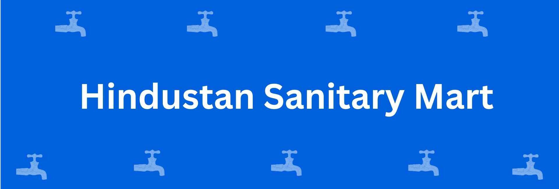 Hindustan Sanitary Mart - Best Sanitary Services in Malviya Nagar, Delhi - Sanitary Product Dealers in Delhi
