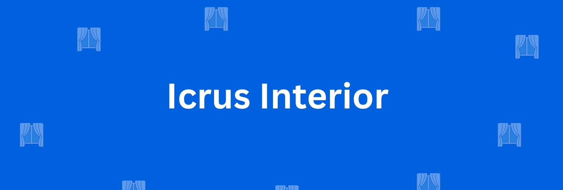 Icrus Interior - Best Home Interior Services in East Of Kailash, New Delhi - Best Interior Designers in Delhi
