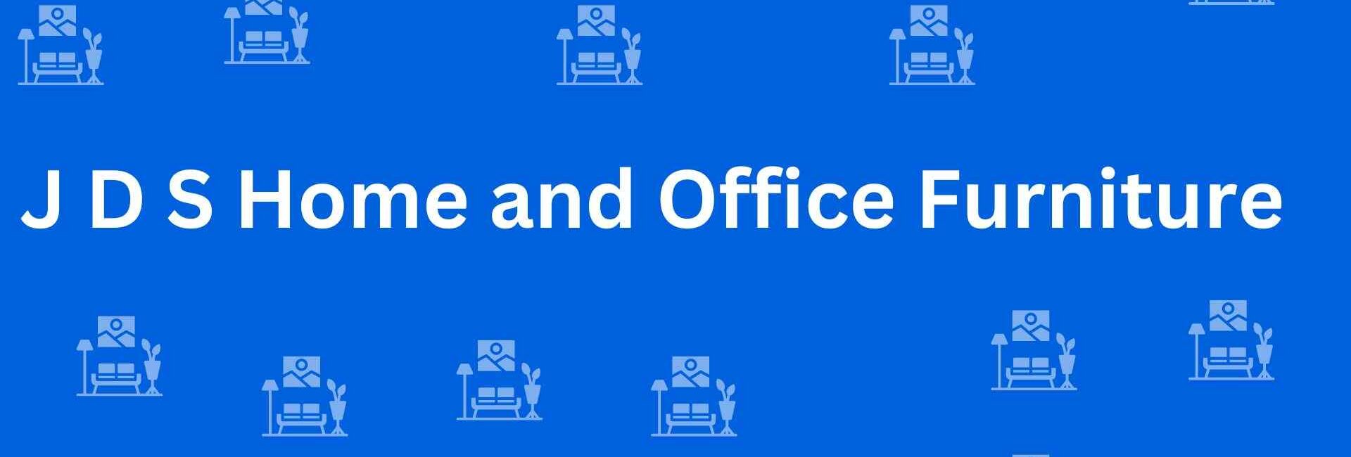 J D S Home and Office Furniture - Best Furniture Service Dealer in Krishna Nagar, Delhi - Furniture Distributors in Delhi