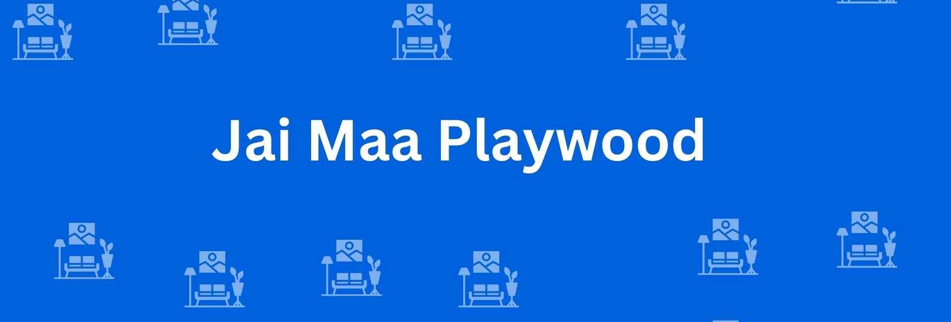 Jai Maa Playwood - Best Furniture Service Dealer in Pitampura, Delhi - Furniture Distributors in Delhi