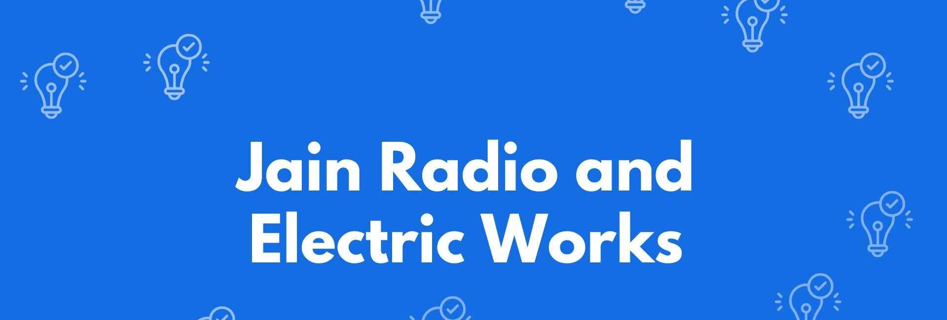 Jain Radio and Electric Works - Electrician Service in Laxmi Nagar , Delhi - Electricians in Delhi