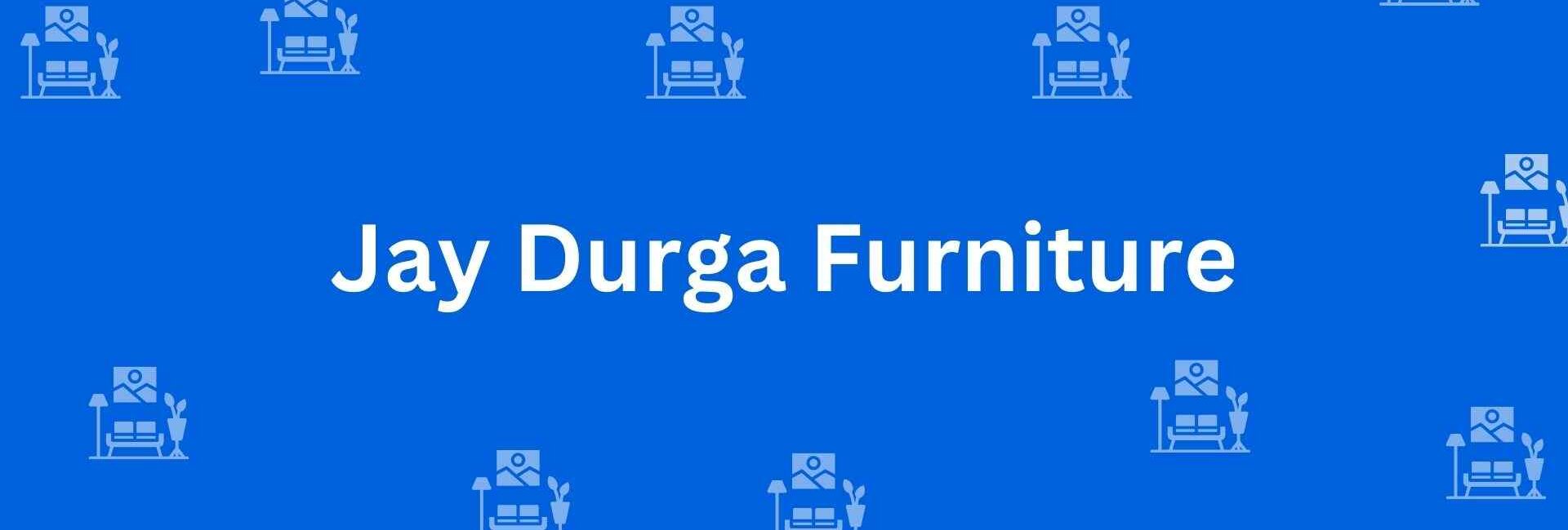 Jay Durga Furniture - Best Furniture Service Dealer in Shahdara, Delhi - Furniture Distributors in Delhi