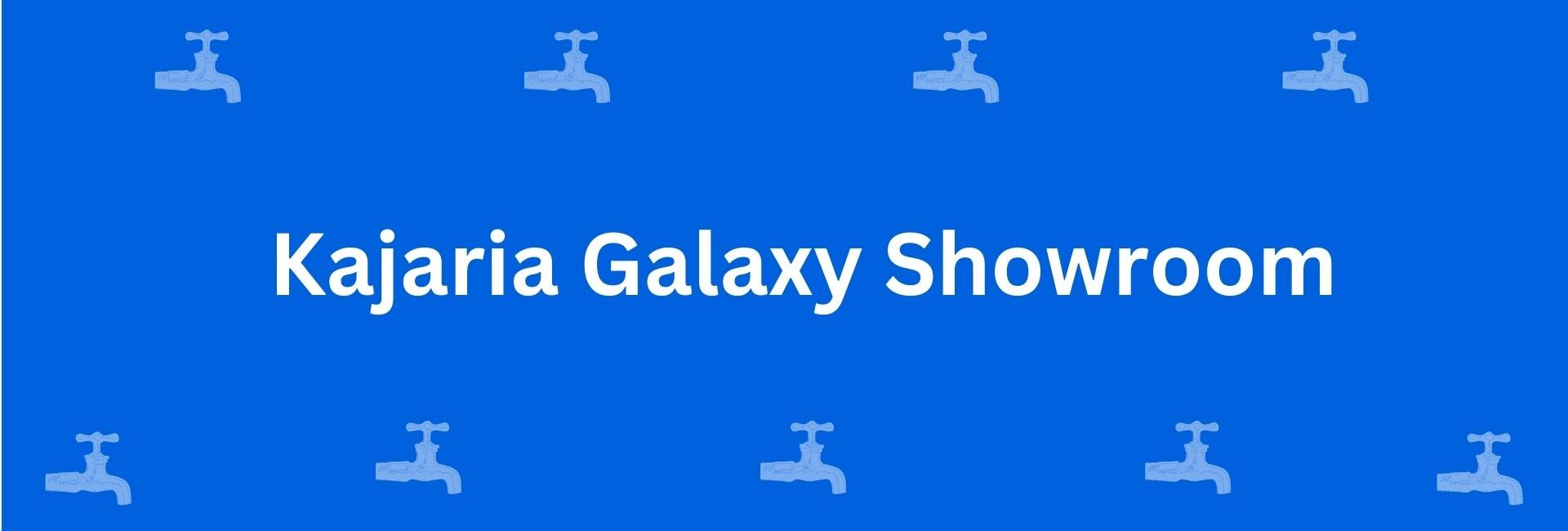 Kajaria Galaxy Showroom - Best Sanitary Services in Krishna Nagar, Delhi - Sanitary Product Dealer in Delhi