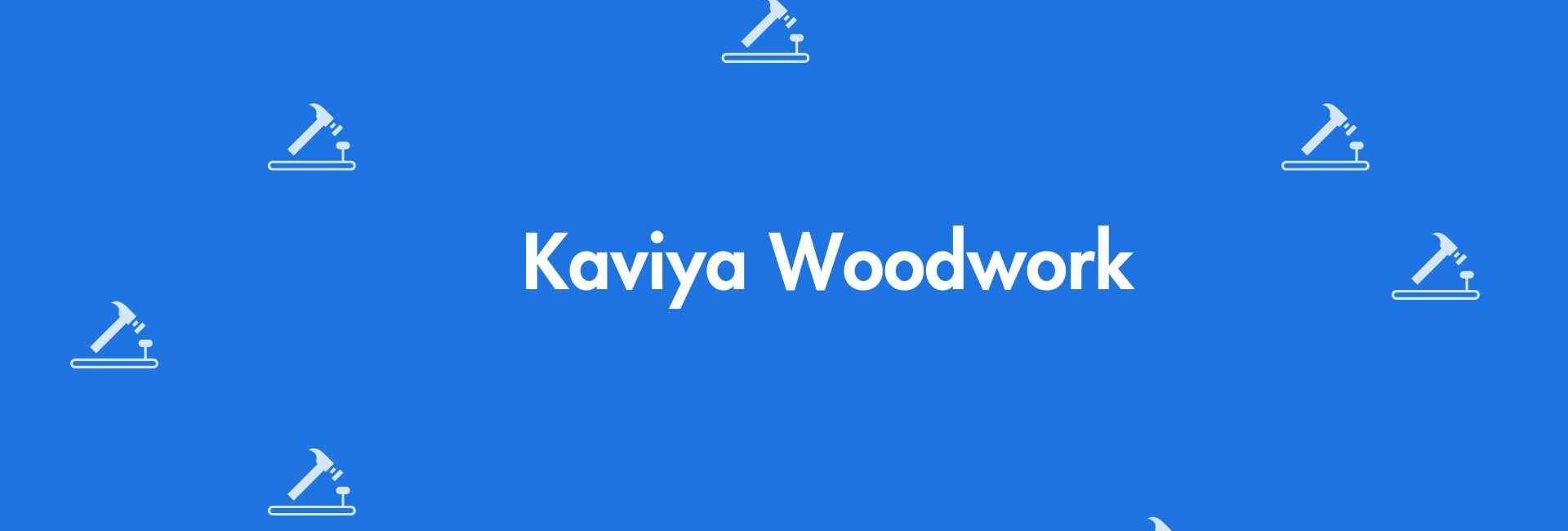 Kaviya Woodwork - Delhi's Skilled Carpenter Service Provider in Rohini Delhi - Skilled Carpenters in Delhi