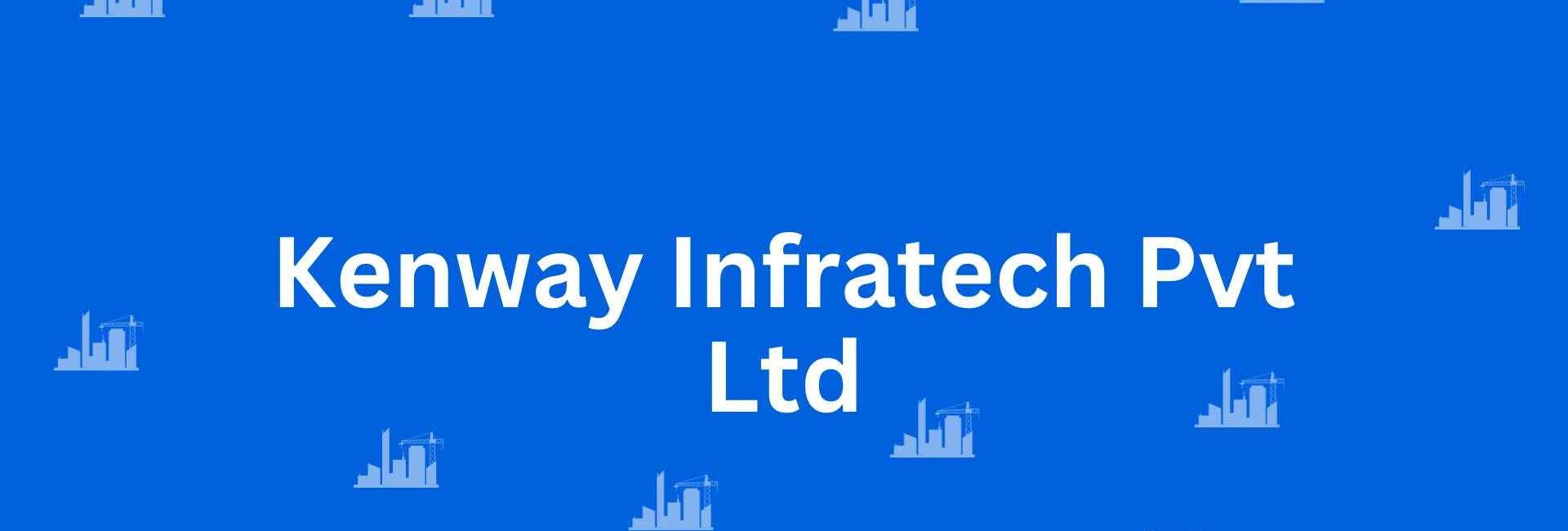 Kenway Infratech Pvt Ltd - Construction Services in Pitampura, Delhi - Best Construction Contractors in Delhi