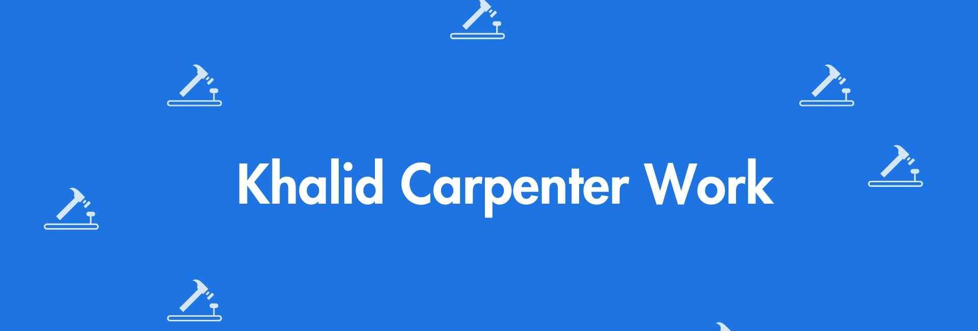Khalid Carpenter Work - Delhi's Skilled Carpenter Service Provider in Rohini Delhi - Skilled Carpenters in Delhi