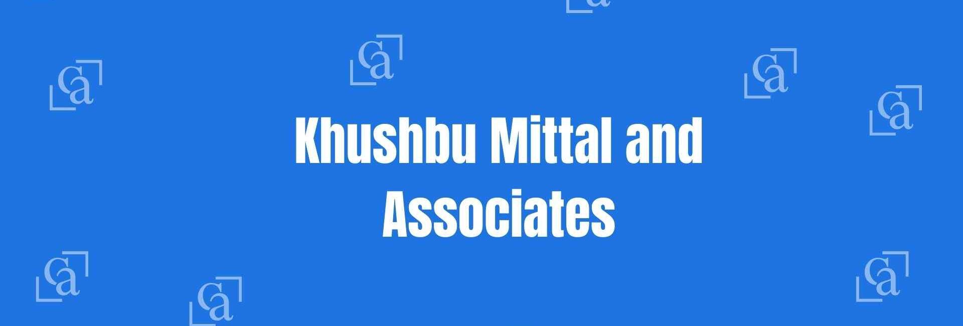 Khushbu Mittal and Associates - Best Chartered Accountants in Paschim Vihar Delhi - Financial Experts in Delhi