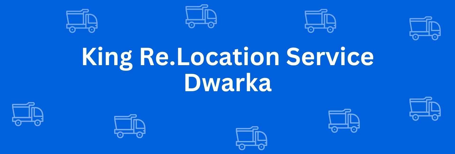 King Re.Location Service Dwarka - Packers and Movers in Dwarka, Delhi - Best Packers and Movers in Delhi