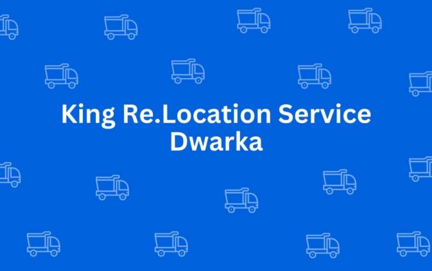 King Re.Location Service Dwarka - Packers and Movers in Dwarka, Delhi - Best Packers and Movers in Delhi