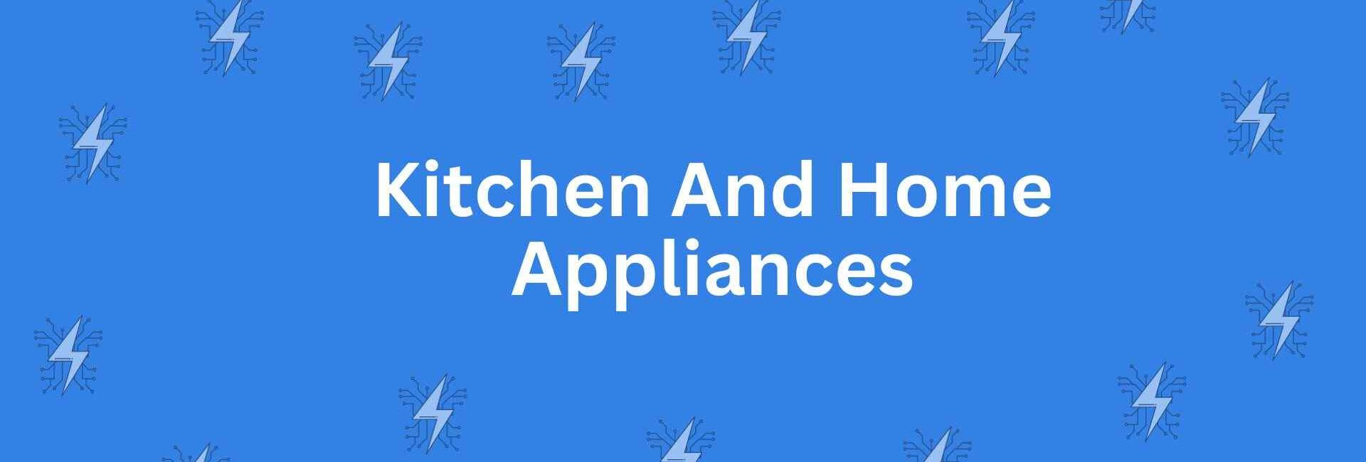 Kitchen And Home Appliances - Home Appliances in Kirti Nagar Delhi - Best for Home Designing and Appliances in Delhi