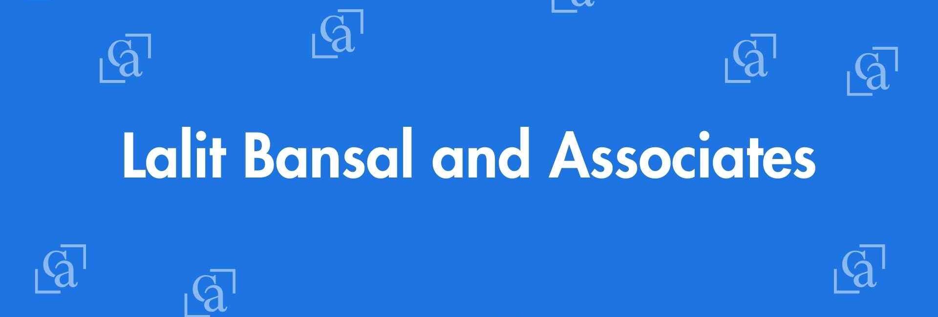 Lalit Bansal and Associates - Chartered Accountants in Laxmi Nagar, Delhi - Experienced Chartered Accountants Delhi