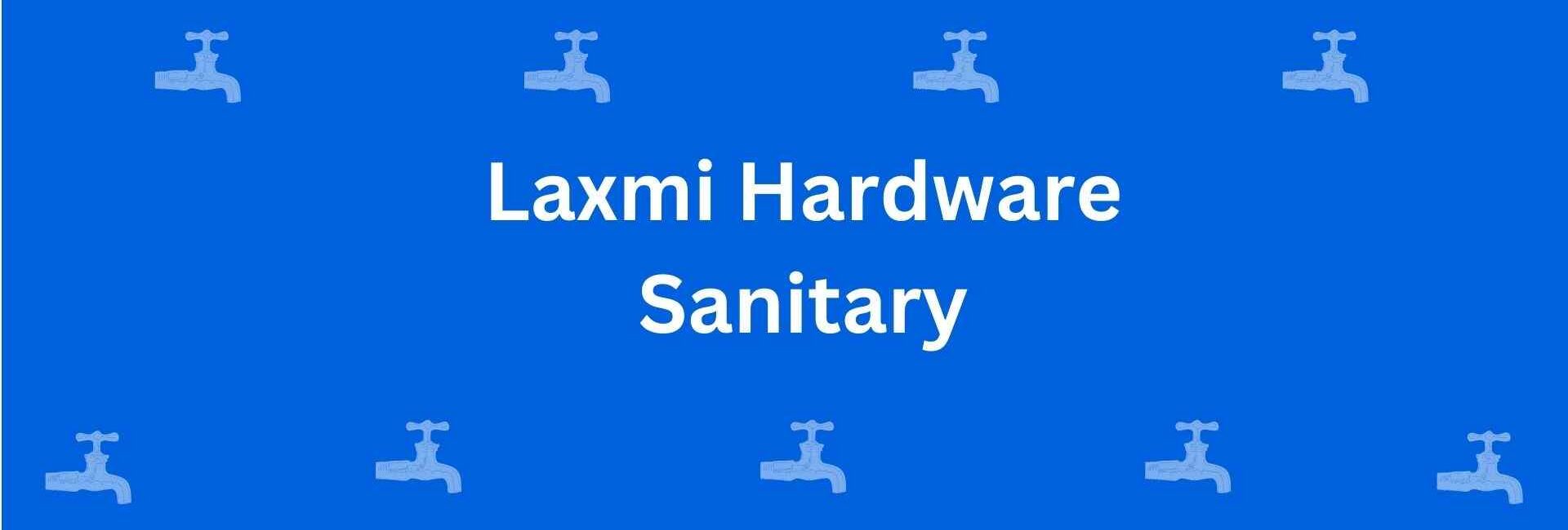 Laxmi Hardware Sanitary - Best Sanitary Solutions in Rohini Delhi - Sanitary Product Dealer in Delhi