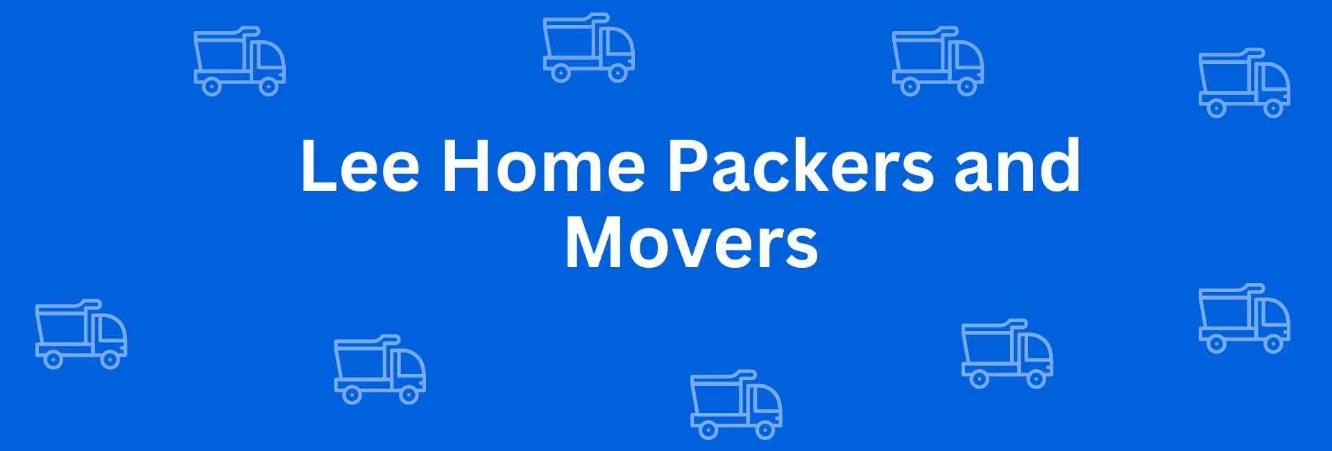 Lee Home Packers and Movers - Packers and Movers in Rohini Delhi - Service of Packers and Movers in Delhi