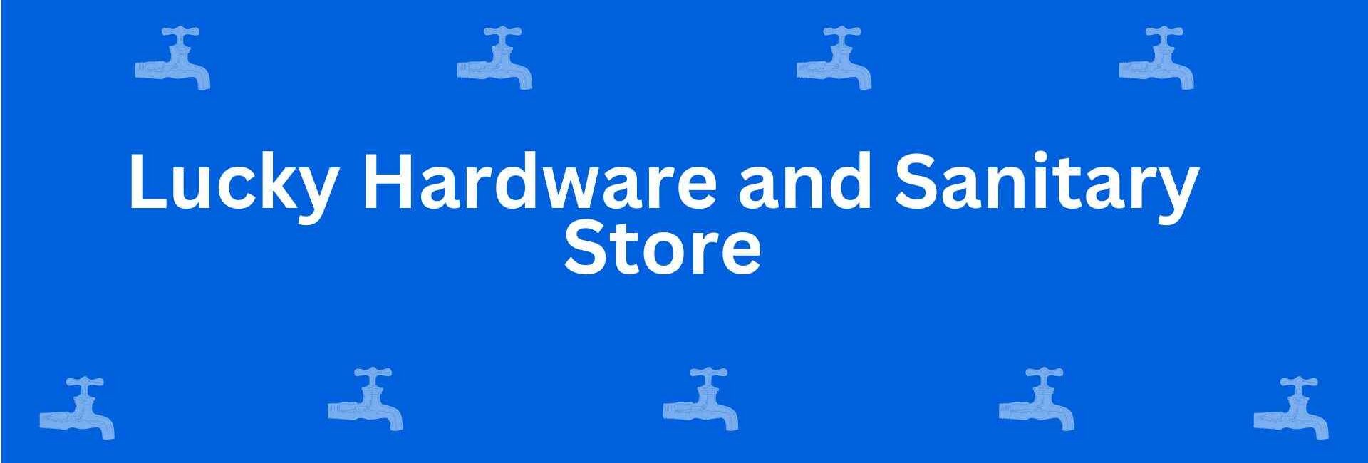 Lucky Hardware and Sanitary Store - Best Sanitary Services in Sant Nagar, Delhi - Sanitary Product Dealer in Delhi