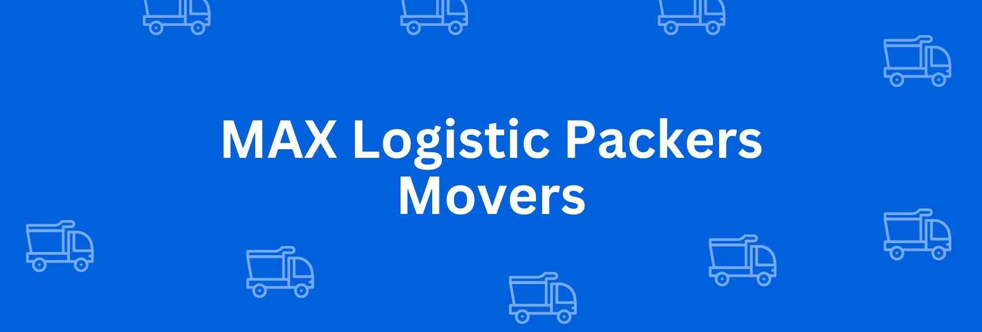 MAX Logistic Packers Movers Delhi - Packers and Movers in Malviya Nagar, Delhi - Service of Packers and Movers in Delhi