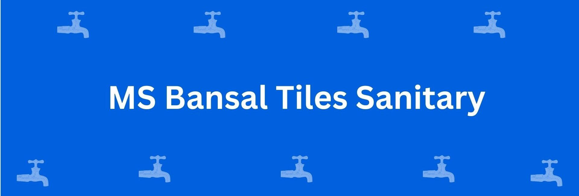 MS Bansal Tiles Sanitary - Best Sanitary Services in Krishna Nagar, Delhi - Sanitary Product Dealer in Delhi
