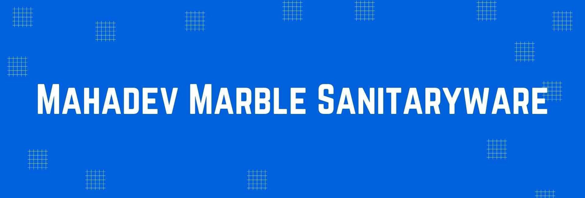 Mahadev Marble Sanitaryware - Flooring and Marble Dealer in Dwarka, Delhi - Marble and Flooring Expert in Delhi
