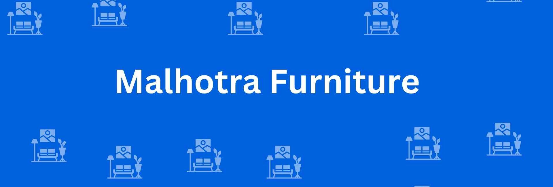 Malhotra Furniture - Best Furniture Service Dealer in Krishna Nagar, Delhi - Furniture Distributors in Delhi