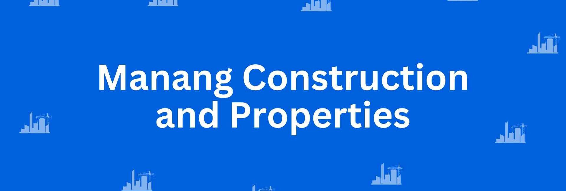 Manang Construction and Properties - Construction Services in Lajpat Nagar, Delhi - Best Construction Contractors in Delhi