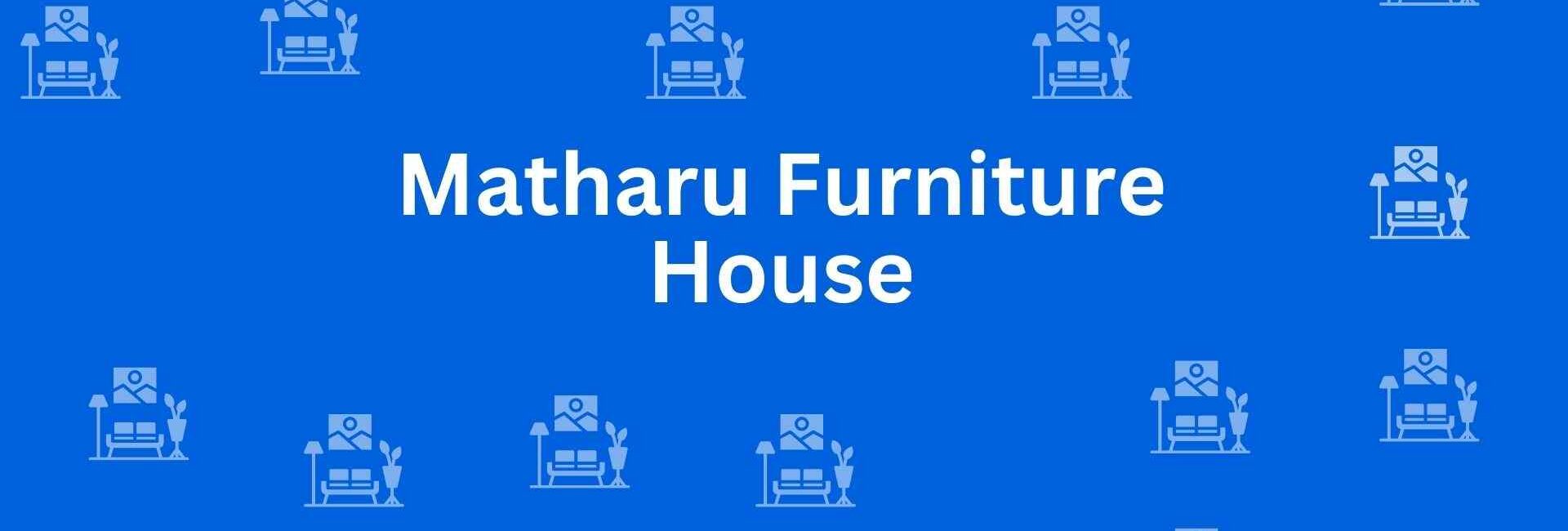 Matharu Furniture House - Home and Office Furniture in Kirti Nagar Delhi - Furniture Options in Delhi