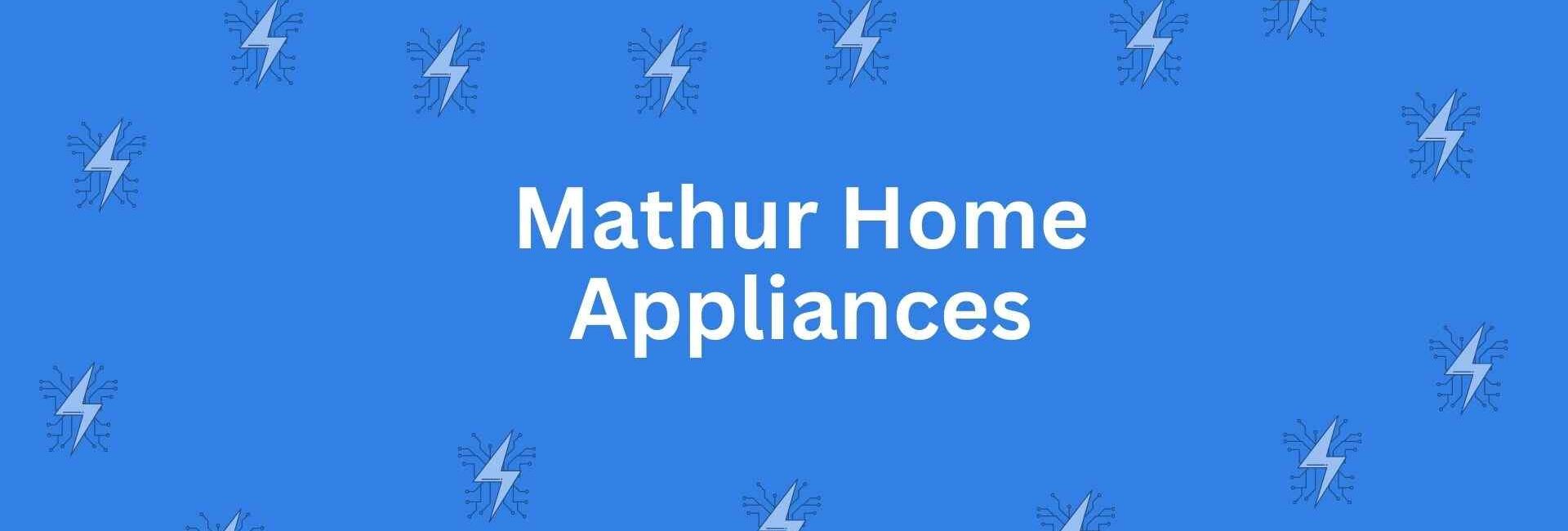 Mathur Home Appliances - Home Appliances in Paschim Vihar Delhi - Best For Home Designing and Appliances in Delhi