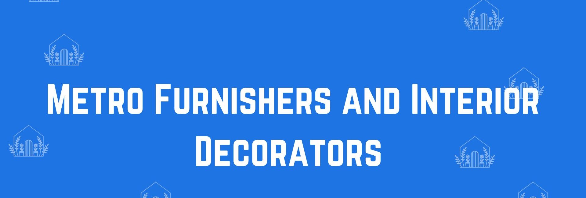Metro Furnishers and Interior Decorators - Home decor dealers in Laxmi Nagar, Delhi - Home decor in Delhi