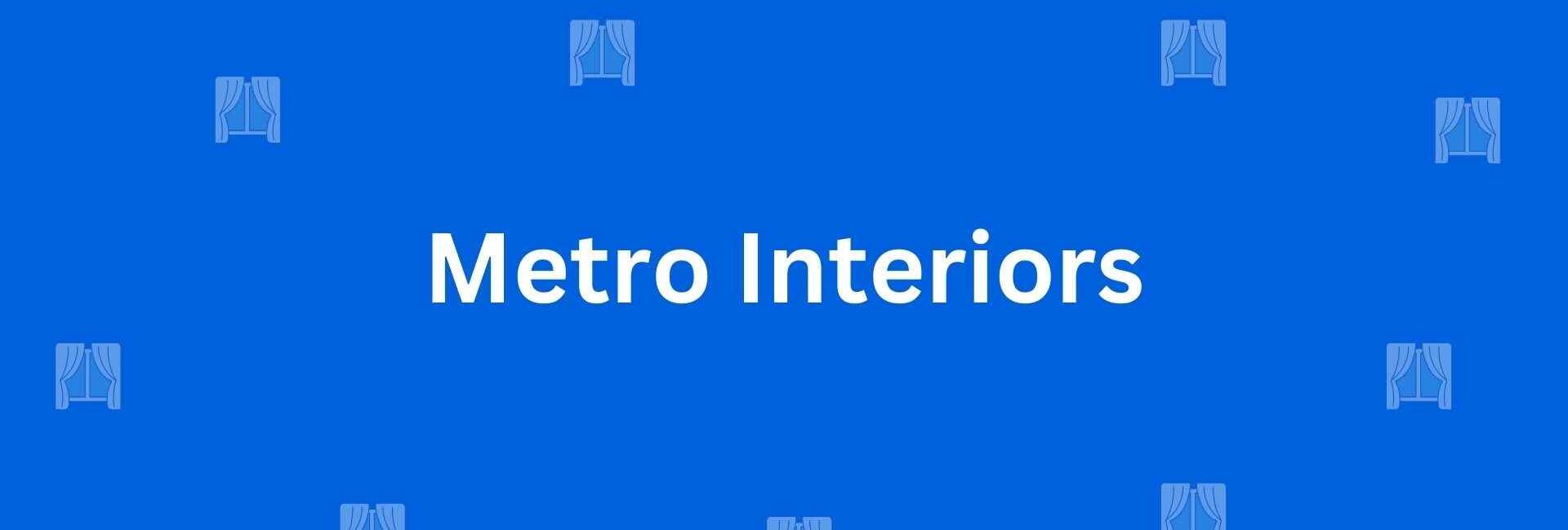 Metro Interiors - Best Home Interior Services in Malviya Nagar, Delhi - Best Interior Designers in Delhi