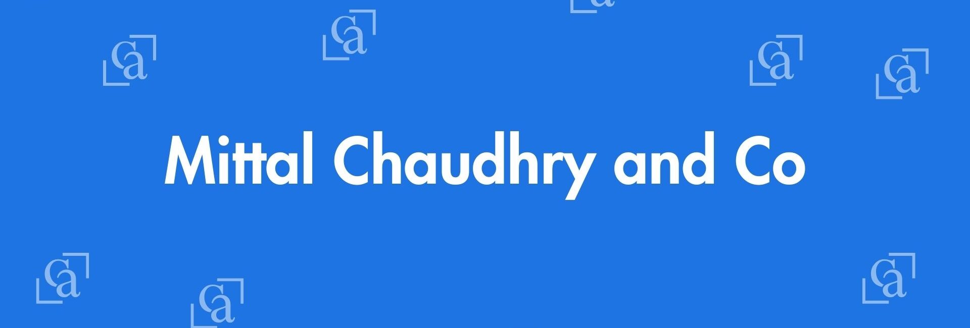 Mittal Chaudhry and Co - Chartered Accountants in Greater Kailash, Delhi - Experienced Chartered Accountants Delhi