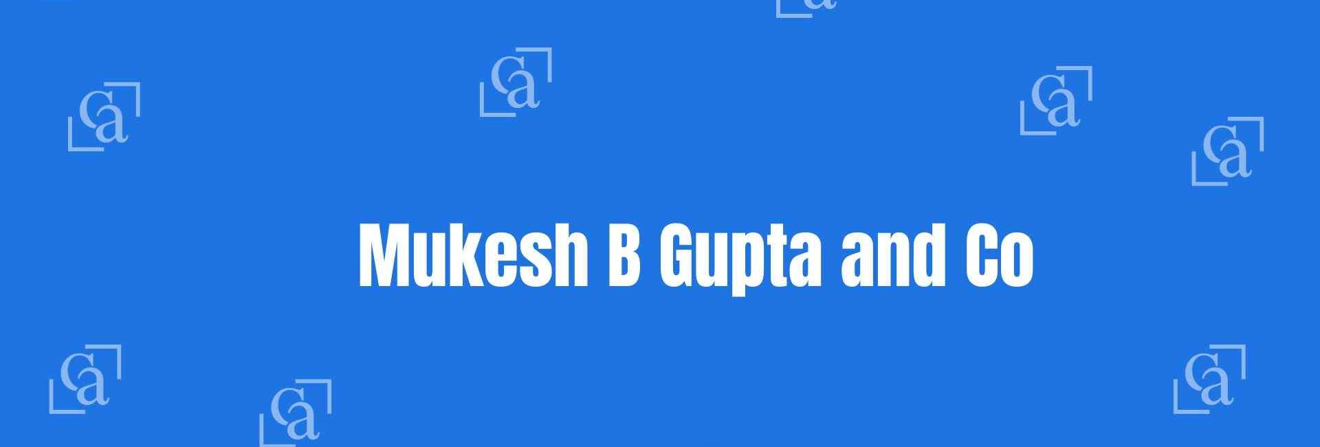 Mukesh B Gupta and Co - Chartered Accountants in Kirti Nagar Delhi - Money Experts in Delhi