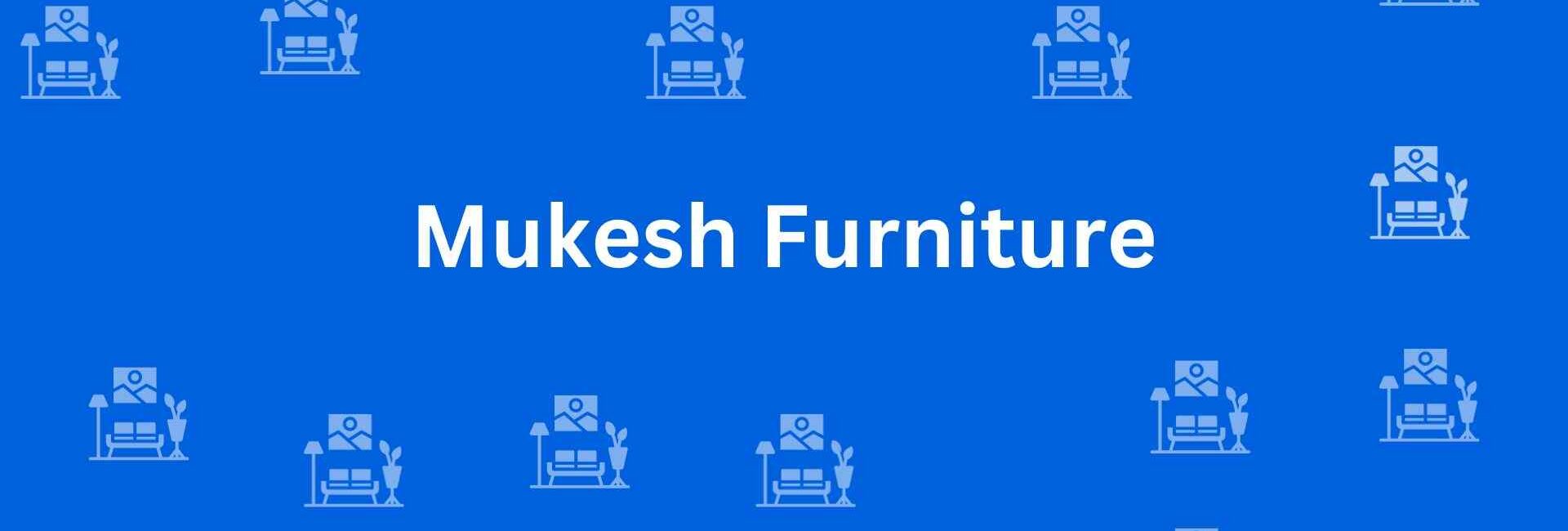 Mukesh Furniture - Best Furniture Service Dealer in Paschim Vihar Delhi - Furniture Options in Delhi