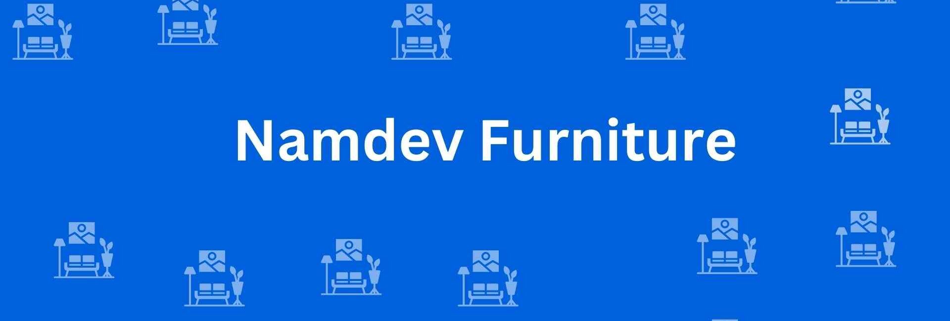 Namdev Furniture - Best Furniture Service Dealer in Shahdara, Delhi - Furniture Distributors in Delhi