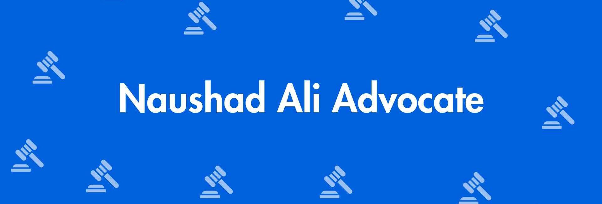 Naushad Ali Advocate - Real Estate Transactions in Okhla, Delhi - Legal Services in Delhi