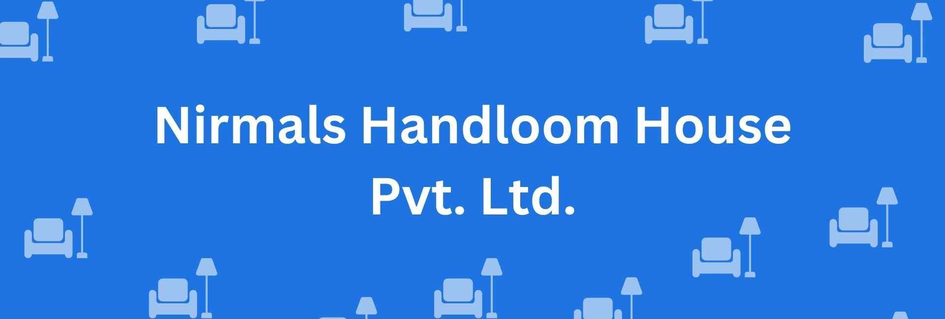 Nirmals Handloom House Pvt. Ltd. - Home Decor Services in Lajpat Nagar Delhi - Home Decor in Delhi