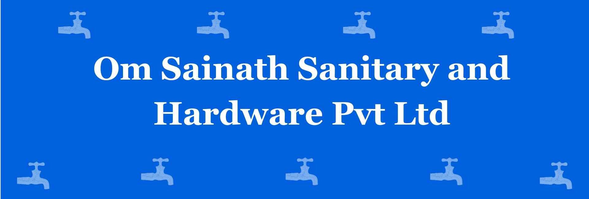 Om Sainath Sanitary and Hardware Pvt Ltd - Best Sanitary Services in Paschim Vihar Delhi - Sanitary Product Dealer in Delhi
