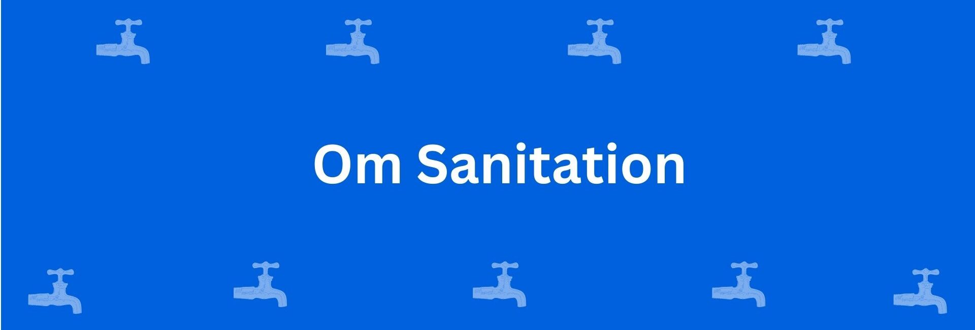Om Sanitation - Best Sanitary Services in Uttam Nagar, Delhi - Sanitary Product Dealer in Delhi